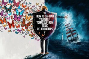 How to Safeguard Yourself from Toxic Relationships Dr.Goshop-The Remedy for Healthy Living How to Safeguard Yourself from Toxic Relationships?